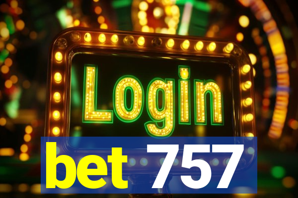 bet 757